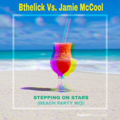 BthelIck Vs. Jamie McCool - Stepping on Stars (Beach Party mix)