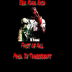 EBK King Rich - First of All