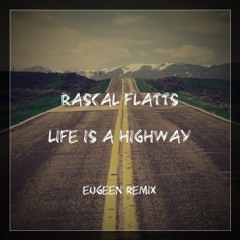 Rascal Flatts - Life Is A Highway (Eugeen Remix)