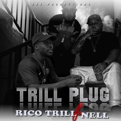 Rico Trill - Trill Plug Ft. Nell Prod. By Gee Productions