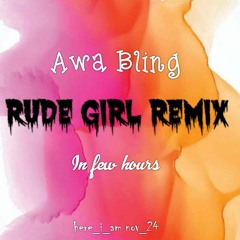 Awa Bling - RUDE GIRL