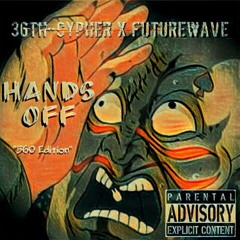 Hands Off (360 Edition) - 36 Cypher x Futurewave