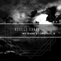 Rodrigo Ferran - My Dark Story Vol.6 (01/05/2018)