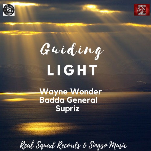 Wayne Wonder, Badda General & Supriz - Guiding Light - Real Squad & Singso Music