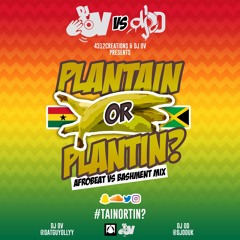 #PlantainOrPlantin? • AFROBEATS VS BASHMENT Mix CD (2018) || Mixed By @deejayovuk @DJODUK
