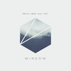 Oblik Lines ft. CEC - Window