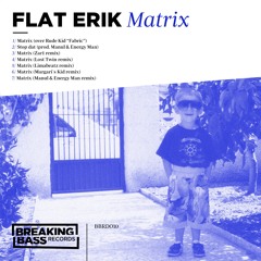 01.Flat Erik - Matrix (Over Rude Kid´s "Fabric")