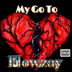 FlowZay-My Go To (remix)