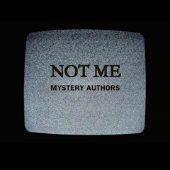 Mystery Authors - Not Me (Prod. The Author)