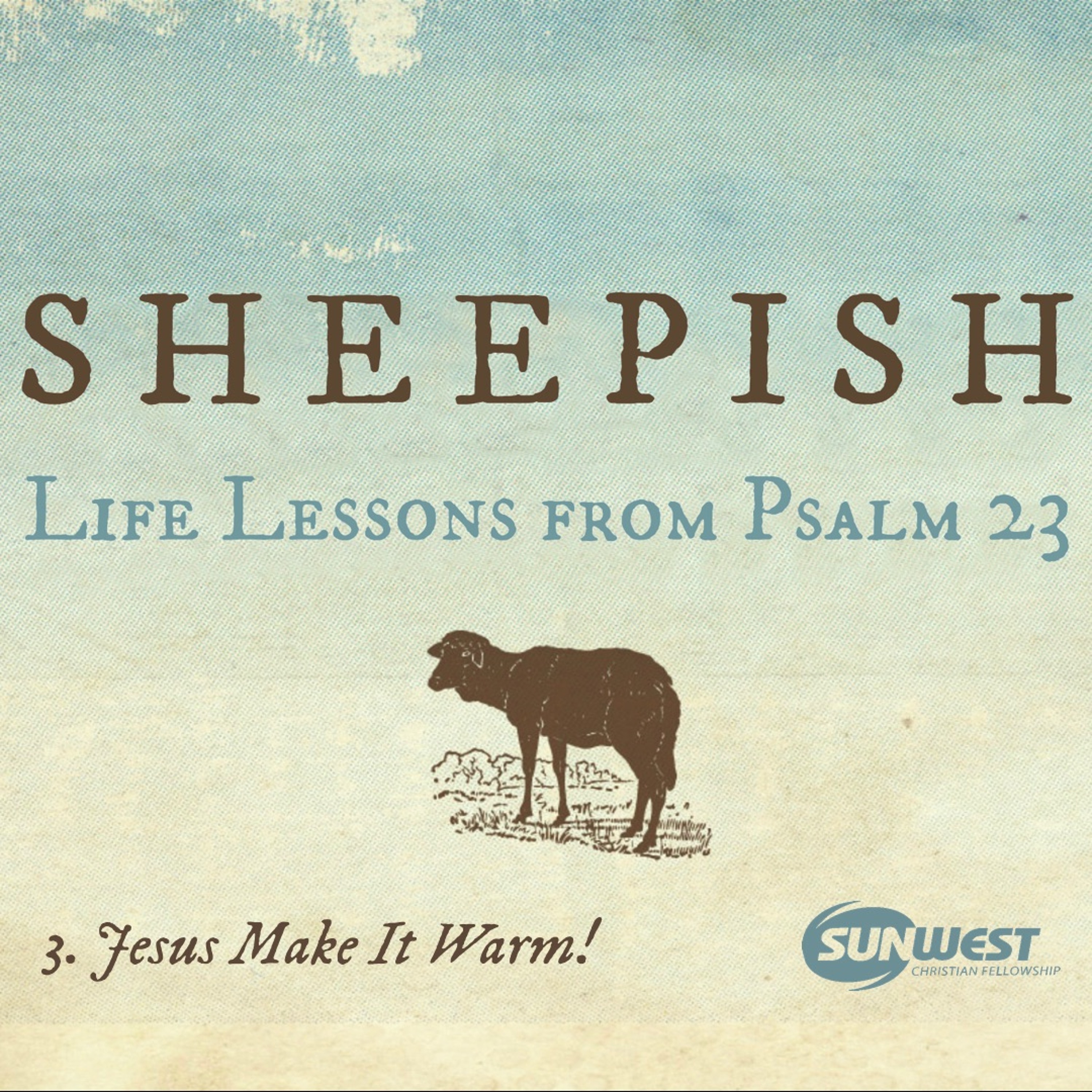 2018-04-29 Sheepish - Part 3: Jesus Make It Warm, Matt Dyck episode artwork