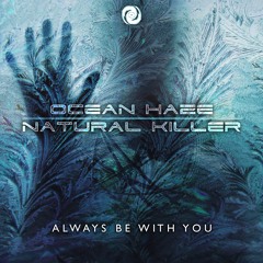 Ocean Haze & Natural Killer - Always Be With You (Original Mix)(Preview)[FreakingBeats Records]