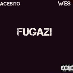 Acesito X Wes - Fugazi