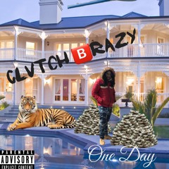 Clvtch Brazy - One Day