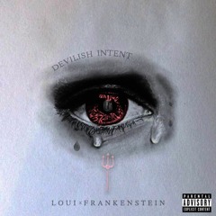 Loui Frankenstein -Devilish Intent (Sunday freestyle confessions Vol II)