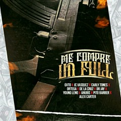 Me Compre Un Full- Gvto Ft. JC Vasquez, Carly Tones, Ortega, De La Cruz, DR Jay, Young Leno, Anubis, Pito Barber y Alex Carter