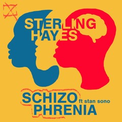 Schizophrenia ft Stan Sono