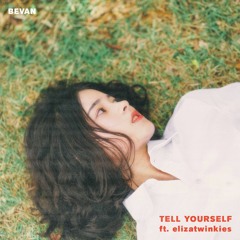 Tell Yourself ft. elizatwinkies