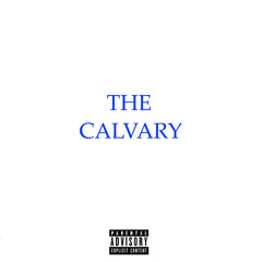THE CALVARY (Feat. Kanucd & Baker+) (Prod. By Beatz Era)
