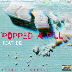 Popped A Pill