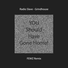 Radio Slave - Grindhouse (FEWZ Remix)