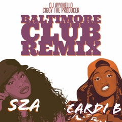 I Do ft. SZA  (Baltimore Club Remix) @iamcardib @ayymellothedj_ @ciggytheproducer