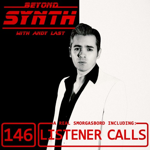Beyond Synth - 146 - Listener Calls Smorgasbord