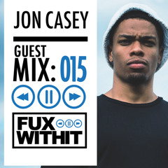 FUXWITHIT Guest Mix: 015 - Jon Casey