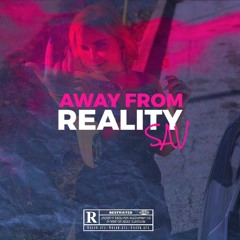 Away From Reality Official Sav