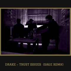 Drake - Trust Issues (Sage Remix)