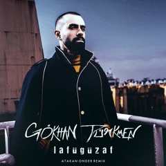 Gökhan Türkmen - Lafügüzaf (Atakan Onder Remix)