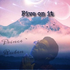 Five On It