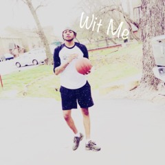 Wit Me -_-