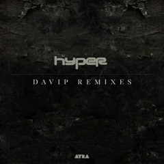 [OUT NOW] Hyper - Davip Remixes [AYRA078]