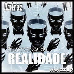 Antraz - Horrores Da Realidade - Part Manozed ( Prod Manozed )