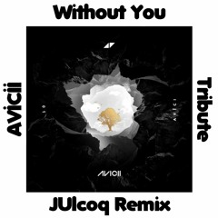 Without You - Avicii Tribute Remix (JU)