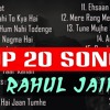 Top 20 Songs Of Rahul Jain | Best Of Rahul Jain Songs | Latest Hindi Bollywood Unplugged Cover Songs