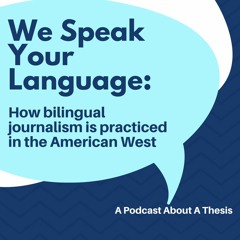 We Speak Your Language: How Bilingual Journalism Is Practiced In The American West