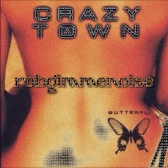 Crazy Town - Butterfly (Rob Gimmenoise Remix)