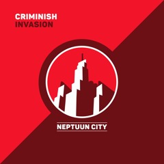 Criminish - Invasion [Neptuun City]