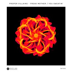 Proper Villains - You Sweatin' (Edit)