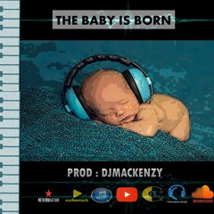 THE BABY IS BORN