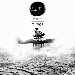 Axom - Mirage (Original Mix) SNIPPET
