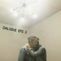 DIALOGUE Eps 3 (Mantan Kurang Ajar!)