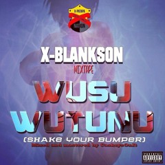 Wusu Wutunu (shake your bumber )Mixtape
