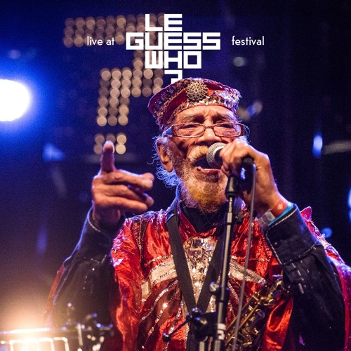 Stream Le Guess Who? | Listen to Sun Ra Arkestra - Live at Le Guess Who?  2017 playlist online for free on SoundCloud