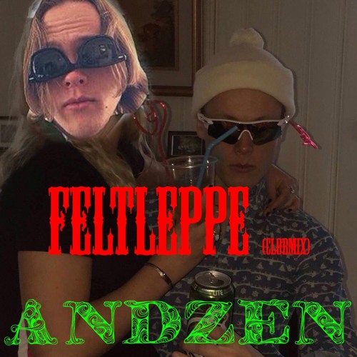 FELTLEPPE (CLØBMIX & slowmotion) - ANDZEN