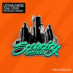 Lethalness - Funk Crush (Retroid Remix) - UNRELEASED