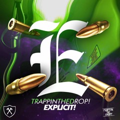 TrappinTheDrop! - Explicit! (Original Mix)[Free Download]