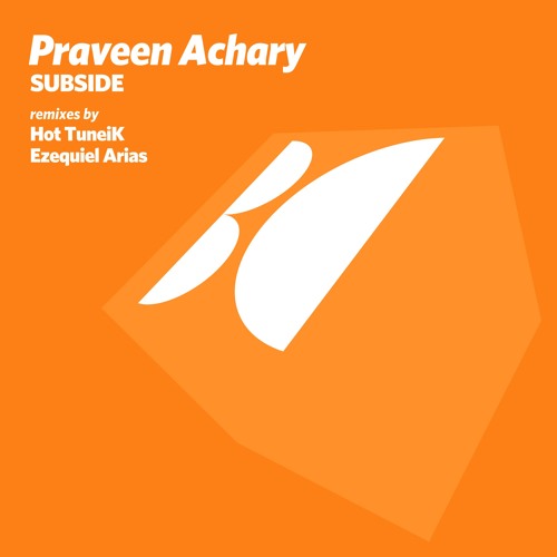 Praveen Achary - Subside (Ezequiel Arias Club Mix)