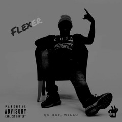 Qu Hef, Willo - Flexer